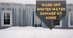 Ward Off Winter Water Damage at Home
