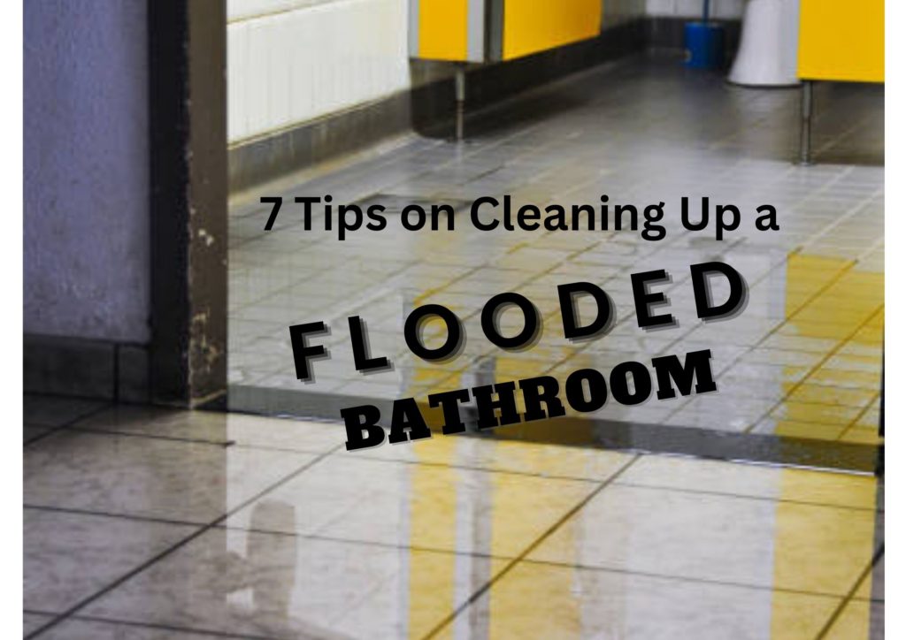 7 Tips on Cleaning Up a Flooded Bathroom